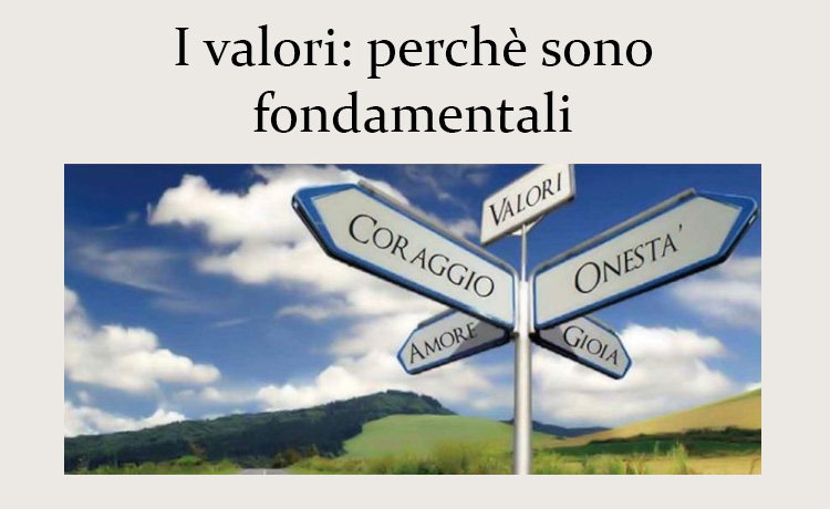 I valori: perchè sono fondamentali